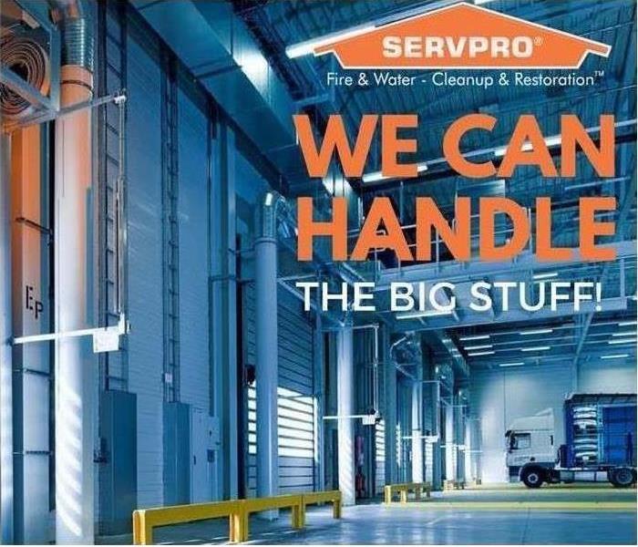 "We can handle the big stuff" caption over large SERVPRO warehouse